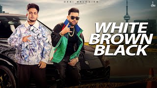 White Brown Black  Avvy Sra  Karan Aujla  Jaani  Amanninder Singh  Desi Melodies [upl. by Limemann]