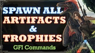 How to Spawn All Artifacts and Trophies using GFI Commands in Ark [upl. by Allecram]