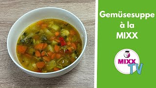 MIXXTV 193 Gemüsesuppe à la MIXX aus dem Thermomix® [upl. by Delmor]