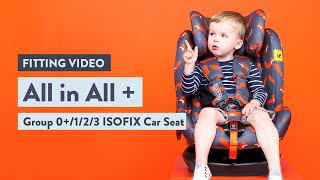 Cosatto All in All  Car Seat Fitting Video [upl. by Siesser163]