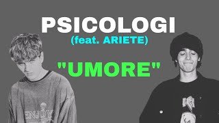 PSICOLOGI  UMORE feat ARIETE testo [upl. by Inwat]