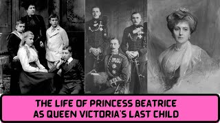 The TERRIBLE Life of Princess Beatrice PART THREE  Queen Victorias Daughter [upl. by Yerrot]