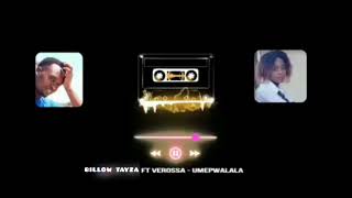 BILLOW TAYZA FT VEROSSAUMEPWALALA official Audio [upl. by Drawdesemaj]