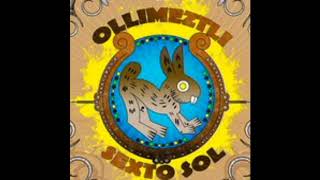 Ollimeztli Sexto Sol [upl. by Bernie]