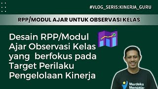 Cara buat RPPModul Ajar Observasi Kelas sesuai Fokus Perilaku Pengelolaan Kinerja PMM [upl. by Enoved]