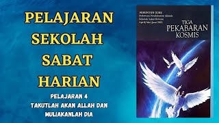 RINGKASAN SEKOLAH SABAT  PEAJARAN 4 TAKUTLAH AKAN ALLAH DAN MULIAKANLAH DIA  Sekolah Sabat Dewasa [upl. by Trout]