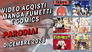 Video Acquisti Manga e Fumetti  Dicembre 2023  LA PARODIA A IlMaster95 [upl. by Nnylesor570]