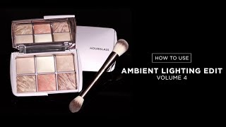 How To Use Ambient Lighting Edit Volume 4  Hourglass Cosmetics [upl. by Alrad]