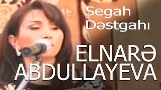 Elnarə Abdullayeva  Segah Dəstgahı [upl. by Lessig54]