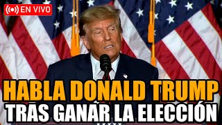 🔴TRUMP HABLA EN VIVO DESPUÉS DE GANAR LAS ELECCIONES DE ESTADOS UNIDOS ¡ES PRESIDENTE  BREAK POINT [upl. by Kramer]