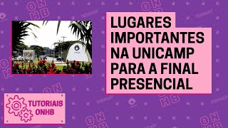 Lugares Importantes da Final Presencial na Unicamp  TUTORIAIS ONHB [upl. by Akenahs]