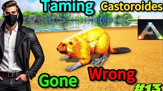 Taming the castoroides gone wrong Ark survival evolved mobile 13 [upl. by Narcis]