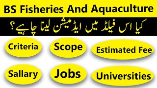 BS Fisheries and Aquaculture in Pakistan Criteria Scope Jobs Fees amp Career Path [upl. by Yregram]