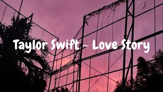 Taylor Swift  Love Story Lyrics Lirik [upl. by Aninotna]