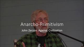 John Zerzan AnarchoPrimitivism ft Socrates amp Rousseau [upl. by Call173]