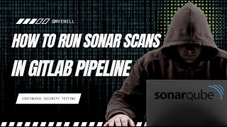 Run SonarQube Scans in Gitlab CICD Pipeline [upl. by Arikaahs]