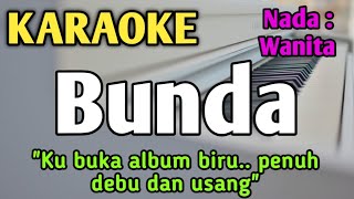 BUNDA  KARAOKE  NADA WANITA CEWEK  Versi Piano  Melly Goeslaw  Spesial Hari Ibu [upl. by Meagan]