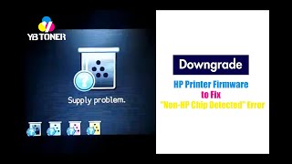 Downgrade HP Printer Firmware to Fix quotNonHP Chip Detectedquot Error [upl. by Llennahs]