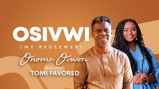 OSIVWI  Onome Ovwori feat Tomi Favored onomeovwori tomifavored worship praise [upl. by Annadal415]