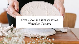 Botanical Plaster Casting with Liz Wagner [upl. by Spoor]