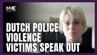 Victims of Dutch police violence speak out [upl. by Aneeh]