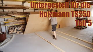 Untergestell für die Holzmann TS 250Tischkreissäge Teil 5 [upl. by Zantos849]