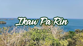 Ikaw Pa Rin  KARAOKE VERSION  in the style of Ted Ito [upl. by Tobiah]