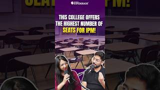 Which College Has the Most IPM Seats Find Out Now 🤔 Top College with the Most IPM Seats 🏫 shorts [upl. by Haridan]