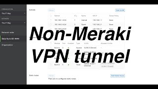 HOW to configure a NonMeraki VPN tunnel in a Cisco Meraki MX using the Meraki Dashboard [upl. by Aritak]