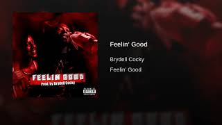 Brydell Cocky  Feelin Good [upl. by Hagen]