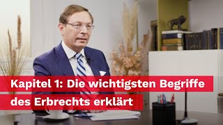 Erben und Vererben Kapitel 1 Die wichtigsten Begriffe des Erbrechts erklärt [upl. by Aehtla]