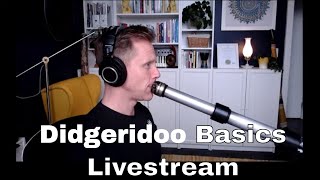 Didgeridoo Basics Livestream [upl. by Eralcyram]