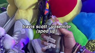 travis scott  yosemite sped up [upl. by Burnett50]