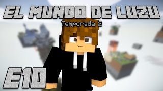 EL MUNDO DE LUZU 2 Episodio 10  LuzuGames [upl. by Rheims]