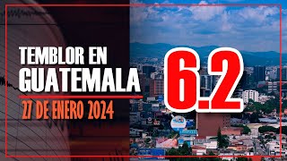 Temblor de 62 grados en Guatemala  27 de Enero 2024 [upl. by Elsey]