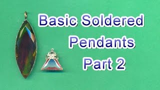 Basic Soldered Jewelry Pendants Part 2 [upl. by Mychael]