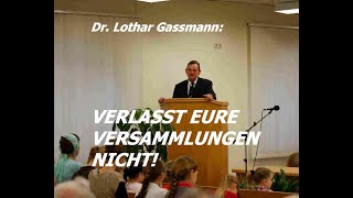 VERLASST EURE VERSAMMLUNGEN NICHT Predigt von Dr Lothar Gassmann [upl. by Leshia]