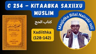 C 254 Kitaabka Saxiixu Muslim Xadiithka 128 142 كتاب الحج Sh Xassaan Abu Salmaan [upl. by Talanta140]