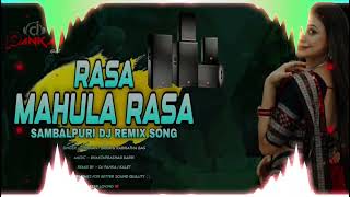 Rasa Mahula Rasa  Dj Pankaj Kalet  Sambalpuri Dj Remix Song [upl. by Anima]