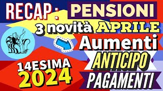 RECAP📌 PENSIONI AUMENTI APRILE LE 3 NOVITÀ IN ARRIVO RITARDI PAGAMENTI QUATTORDICESIMA 2024 [upl. by Meridith868]