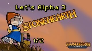 Lets Play Stonehearth Alpha 3  12  Was ist alles neu  Gameplay German Deutsch Beta [upl. by Stiruc]