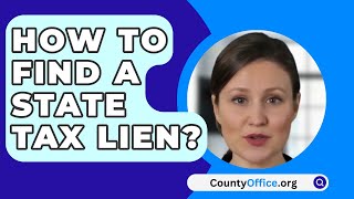 How To Find A State Tax Lien  CountyOfficeorg [upl. by Tressa]