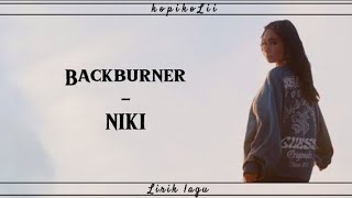 Backburner  NIKI  Lirik lagu [upl. by Ahsaya]