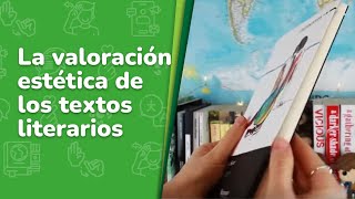 8 La valoración estética de los textos literarios • Lenguajes • 1er grado [upl. by Charmion353]