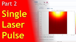 How to model a single laser pulse in COMSOL Multiphysics  Laser Modeling Heat Transfer  Part 2 [upl. by Valentia]