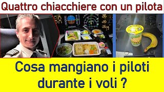 COSA MANGIANO I PILOTI DURANTE I VOLI Ep75 [upl. by Sherar224]