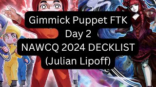 Gimmick Puppet FTK Day 2 NAWCQ 2024 Decklist Julian Lipoff [upl. by Onitnatsnoc]