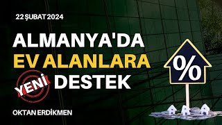 Almanyada ev alanlara yeni destek  22 Şubat 2024 Oktan Erdikmen [upl. by Hourihan252]