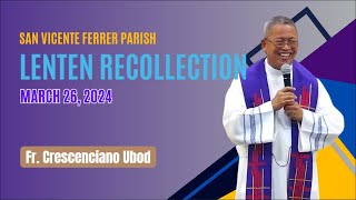 Lenten Recollection 2024 sa San Vicente Ferrer Parish  Rev Fr Crescenciano T Ubod [upl. by Om]