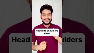 Idiom of the day “head and shoulders above” ytshorts idioms advancedenglish vocabulary [upl. by Pickford]